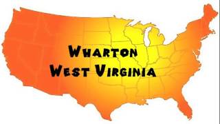 How to Say or Pronounce USA Cities — Wharton, West Virginia