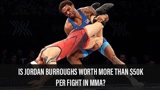 Breaking Down Jordan Burroughs' Worth In MMA