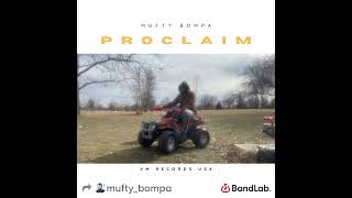 Mufty Bompa- Proclaim