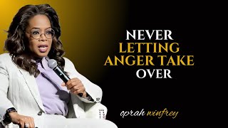 Oprah Winfrey -  Never Letting Anger Take Over || Oprah Winfrey Motivational Speech