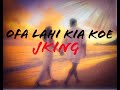 ofa lahi kia koe by jking