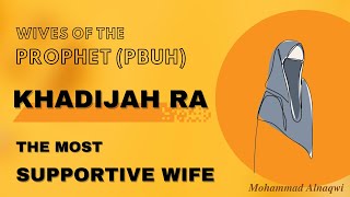 Khadija (May Allah be pleased with her), The most supportive wife | Mohammad AlNaqwi