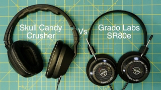 Skull Candy Crusher Vs Grado Labs SR80e