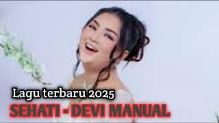 SEHATI - DEVI MANUAL // lagu pantura terbaru 2025