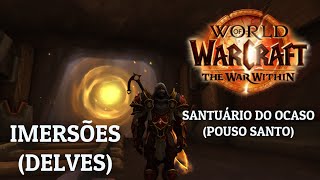 Santuário do Ocaso | Imersões/Delves | WoW | The War Within