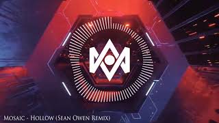 Mosaic - Hollow (Sean Owen Remix)