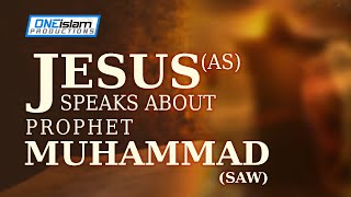 When Jesus (AS) Speaks About Prophet Muhammad