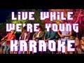 One Direction - Live While We're Young - Karaoke Instrumental (with lyrics, free download)