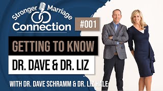 Getting To Know Dave and Liz | Stronger Marriage Connection Podcast | #1