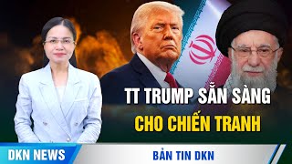 TT Trump sẵn sàng cho chiến tranh; Ông Tập bị 'hạ cấp' ở Kazakhstan, quyền lực đang suy yếu?