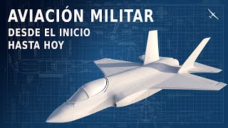 Toda la historia de la aviación militar en 12 minutos