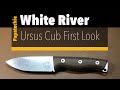 White River Ursus Cub First Look