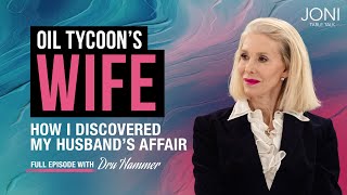 Oil Tycoon’s Wife: How I Discovered My Husband’s Affair | Dru Hammer's Journey To Wholeness