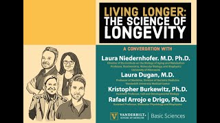 Living Longer: Experts Discuss the Science of Aging and Longevity