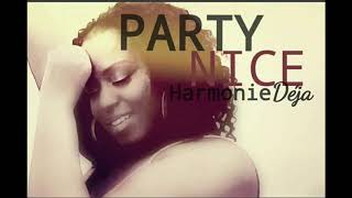 Harmonie Deja - Party Nice (Extended Version) Official Audio