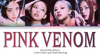 [LYRICS] 'Pink Venom' - BLACKPINK (블랙핑크) || Color Coded Lyrics