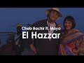 Cheb Bachir ft. Maya - El Hazzar (Clip Officiel) | الشاب بشير و مايا - الحزار