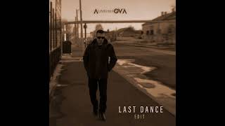 AlimkhanOV A. - Last Dance (Edit)