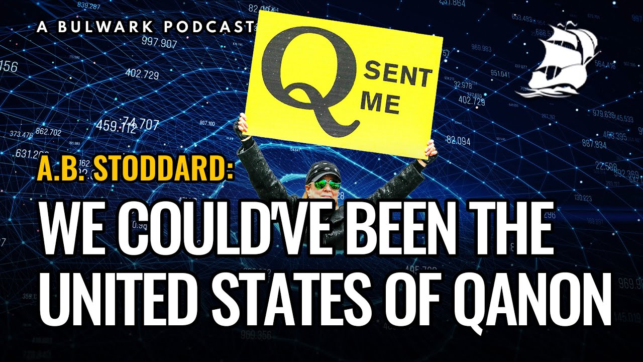 A.B. Stoddard: We Could've Been The United States Of QAnon (The Bulwark ...