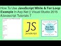 How to use javascript while&forloop example in asp.net || visual studio 2015 #javascript tutorials 7