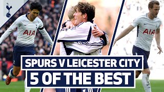 5 OF THE BEST | SPURS BEST GOALS AT HOME V LEICESTER | Ft. Kane, Son, Anderton & Brown