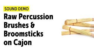 Raw Percussion Brushes \u0026 Broomsticks on Cajon Vergleich / Comparison