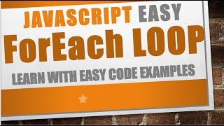 forEach Loop in JavaScript | Easy Tutorial with examples