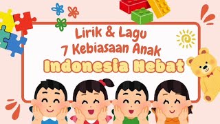 Lagu 7 kebiasaan anak indonesia hebat terbaru 2025 lirik #laguanak#anakindonesiahebat