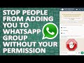 How To Stop People From Adding You To WhatsApp Groups Without Your Permission