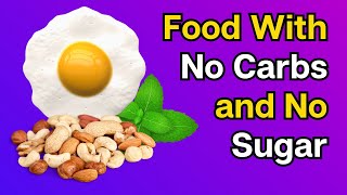20 Foods with No Carb & No Sugar