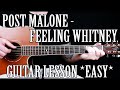 How to Play "Feeling Whitney" by Post Malone on Guitar *WITH TABS*