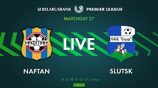 LIVE | Naftan – Slutsk | Нафтан — Слуцк