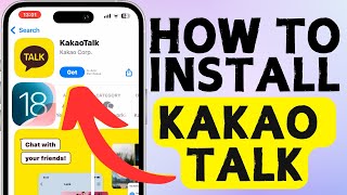 How to Install KakaoTalk on Iphone iOS 18