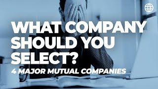 What Company Should You Select? - 4 Major Mutual Companies | IBC Global