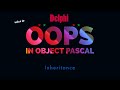 Inheritance in Delphi | Delphi OOPs concept(Inheritance) | what is Inheritance?