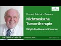 Dr. med. Friedrich Douwes, Direktor der Klinik St. Georg, über Nichttoxische Tumortherapie