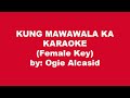 Ogie Alcasid Kung Mawawala Ka Karaoke Female Key