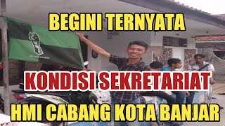 KONDISI SEKRETARIAT HMI CABANG KOTA BANJAR