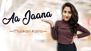 Aa Jaana - Darshan Raval ft. Jackky Bhagnani | Sarah | Wedding Dance Choreography | Muskan Kalra