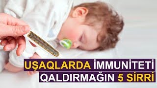 Uşaqlarda immuniteti dərmansız qaldırmağın 5 sirri