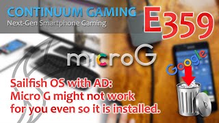 Continuum Gaming E359: Sailfish OS – Micro G might not work for you even so it is installed