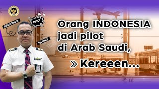 🇮🇩✈️ Orang Indonesia jadi pilot di Arab Saudi, KEREEEN! 🌟