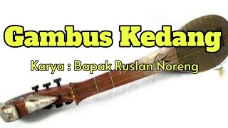 SEDIH!!!!!!Gambus Kedang Karya Bapak Ruslan Noreng