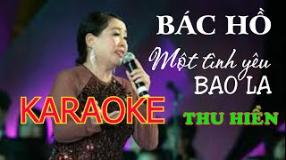 Bác Hồ Một Tình Yêu Bao La KARAOKE - Tone NỮ Thu Hiền