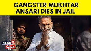 Mukhtar Ansari | Jailed Gangster-Politician Dies Of Heart Attack | UP’s Most Famous Don | N18V