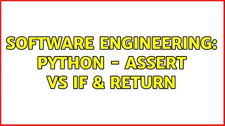 Software Engineering: Python - assert vs if & return (3 Solutions!!)