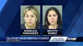 Two women arrested for stealing cellphones and cash at SunFest