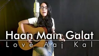 Haan Main Galat - Love Aaj Kal | Kartik, Sara | Arijit Singh | Shashwat Singh | Guitar Cover