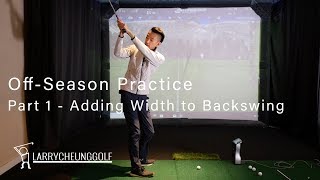 Structuring Off-Season Practice Part 1/3 - Adding Width to the Backswing