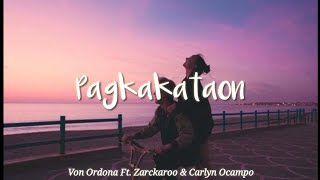 Von Ordona - Pagkakataon Ft Zarckaroo And Carlyn Ocampo Lyrics 🎶